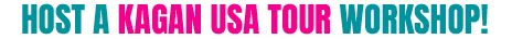 Host a Kagan USA Tour Workshop!